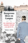 Image for Dangerous Ideas on Campus: Sex, Conspiracy, and Academic Freedom in the Age of JFK
