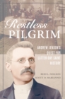 Image for Restless Pilgrim: Andrew Jenson&#39;s Quest for Latter-Day Saint History