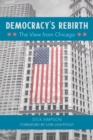 Image for Democracy&#39;s Rebirth: The View from Chicago
