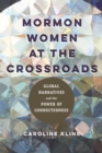 Image for Mormon Women at the Crossroads: Global Narratives and the Power of Connectedness
