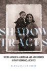 Image for Shadow Traces: Seeing Japanese/American and Ainu Women in Photographic Archives