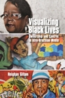 Image for Visualizing Black Lives: Ownership and Control in Afro-Brazilian Media