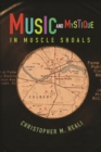 Image for Music and Mystique in Muscle Shoals : 560