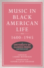Image for Music in Black American Life, 1600-1945: A University of Illinois Press Anthology.