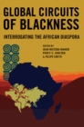 Image for Global Circuits of Blackness: Interrogating the African Diaspora