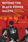 Image for Beyond the Black Power Salute: Athlete Activism in an Era of Change