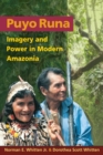 Image for Puyo Runa: imagery and power in modern Amazonia