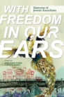 Image for With freedom in our ears: histories of Jewish anarchism