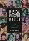 Image for Musical Landscapes in Color: Conversations With Black American Composers