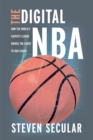 Image for The digital NBA: how the world&#39;s savviest league brings the court to our couch
