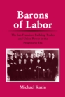 Image for Barons of Labor: The San Francisco Building Trades and Union Power in the Progressive Era