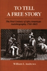 Image for To Tell a Free Story: The First Century of Afro-American Autobiography, 1760-1865