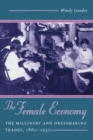 Image for The Female Economy: The Millinery and Dressmaking Trades, 1860-1930