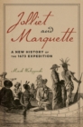 Image for Jolliet and Marquette: A New History of the 1673 Expedition