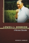 Image for Lowell L. Bennion: a Mormon educator