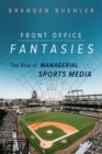 Image for Front office fantasies: the rise of managerial sports media