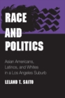 Image for Race and politics: Asian Americans, Latinos, and whites in a Los Angeles suburb : 146