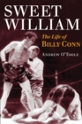 Image for Sweet William: the life of Billy Conn