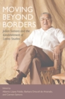 Image for Moving beyond borders: Julian Samora and the establishment of Latino studies