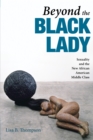 Image for Beyond the Black Lady: Sexuality and the New African American Middle Class : 142