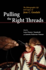 Image for Pulling the Right Threads: The Ethnographic Life and Legacy of Jane C. Goodale