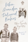 Image for When Grandpa Delivered Babies and Other Ozarks Vignettes