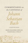 Image for Commentaries on the Cantatas of Johann Sebastian Bach : A Selective Guide: A Selective Guide