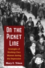 Image for On the Picket Line : Strategies of Working-Class Women during the Depression: Strategies of Working-Class Women during the Depression