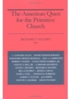 Image for THE AMERICAN QUEST FOR THE PRIMITIVE CHURCH