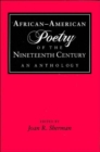 Image for African-American Poetry of the Nineteenth Century : AN ANTHOLOGY