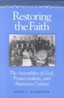Image for Restoring the Faith : The Assemblies of God, Pentecostalism, and American Culture