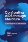 Image for Confronting AIDS through literature  : the responsibilities of representation
