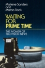 Image for Waiting for Prime Time : THE WOMEN OF TELEVISION NEWS
