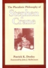 Image for The Pluralistic Philosophy of Stephen Crane