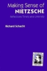 Image for Making Sense of Nietzsche : REFLECTIONS TIMELY AND UNTIMELY