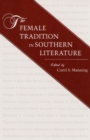 Image for FEMALE TRADITION IN SOUTHERN LITERATURE