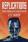 Image for Replications : A Robotic History of the Science Fiction Film