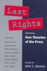 Image for Last Rights : Revisiting *Four Theories of the Press*