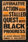 Image for Affirmative Action and the Stalled Quest for Black Progress