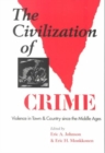 Image for The Civilization of Crime : Violence in Town and Country since the Middle Ages
