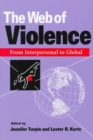 Image for The web of violence  : from interpersonal to global