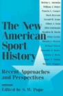 Image for The new American sport history  : recent approaches and perspectives
