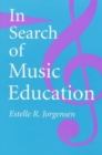 Image for In Search of Music Education