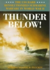 Image for Thunder Below! : The USS *Barb* Revolutionizes Submarine Warfare in World War II