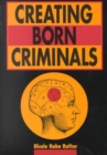 Image for Creating born criminals