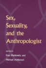 Image for Sex, Sexuality, and the Anthropologist