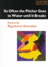 Image for So Often the Pitcher Goes to Water Until It Breaks