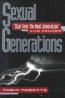 Image for Sexual Generations : Star Trek: The Next Generation and Gender