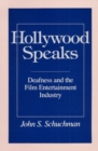 Image for Hollywood Speaks : Deafness and the Film Entertainment Industry