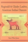 Image for Reginald and Gladys Laubin, American Indian Dancers